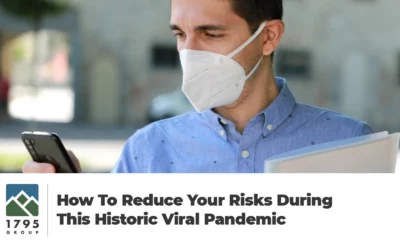 How to Reduce Your Risks During This Historic Viral Pandemic