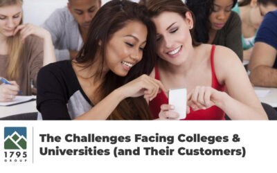 The Challenges Facing Colleges & Universities (and Their Customers)