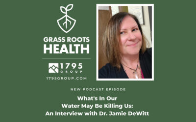 Episode 17: What’s in Our Water May Be Killing Us. An Interview with Dr. Jamie DeWitt